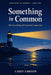 Something in Common by Casey Lawson: Book I - The Foundation of Emotional Connection by Casey Lawson