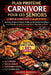 Plan Protéiné Carnivore Pour Les Seniors: Le guide de la force pour les 60 ans et plus: des étapes simples et pratiques, fondées sur des données scien by Gloria Madron