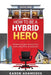 How to Be a Hybrid Hero: Achieve success working from home, the office, or anywhere by Karen Adamedes