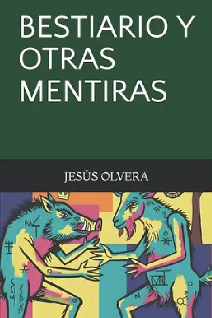 Bestiario y otras mentiras by Mauricio Díaz Hueso, Óscar Ángeles Reyes, Luces de Bohemia Publishing Co
