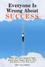 Everyone Is Wrong About Success: What the Data Actually Says About How People Thrive, Win, and Build a Life That Lasts by Zev Calloway