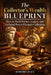 The Collector's Wealth Blueprint: How to Build Riches, Legacy, and Cultural Power Through Collecting by Bassori Grace