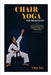 Chair Yoga for Weight Loss: A Gentle, Seated Path to Sustainable Weight Loss, Renewed Energy, and Lifelong Vitality by Yan Tai