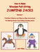 How to Make Wooden Pull-String Jumping Jacks: Volume 1: Full-Size Patterns and Step-by-Step Instructions for Making Seven Fascinating Jumping Jacks by Jack Wiley