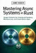 Modern Async Systems in Rust: Design Patterns for Distributed Systems, Microservices, and Cloud-Native Apps by Jamie Habour