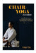 Chair Yoga for senior: A Step-by-Step Guide to Building Strength, Flexibility, and Inner Peace, From Your Chair by Yan Tai