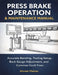 Press Brake Operation & Maintenance Manual: Accurate Bending, Tooling Setup, Back Gauge Adjustment, and Common Fault Fixes by Ahmet Melzer