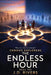 Book 10: The Endless Hour by J. D. Rivers