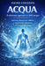 Acqua: il sistema operativo del corpo: Biofisica, idratazione cellulare e regolazione energetica dell'organismo umano by Guido Cocozza