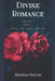Divine Romance: Pause - Pray - Fall In Love Again by Michelle Bollom