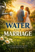 Water Your Marriage: The Grass Isn't Greener Somewhere Else - It's Greener Where You Water it by Matt Wallace