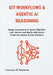 Git Workflows & Agentic AI Reasoning: Design Autonomous AI Agents That Plan, Code, Review, and Deploy with Secure, Production-Ready DevOps Pipelines by Lawrence M. Blackmon