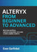Alteryx from Beginner to Advanced: Build Data Workflows, Automate Preparation, and Create Scalable Analytics Solutions by Evan Garfinkel