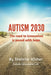Autism 2030 by Shahriar Afshar