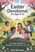 Easter Devotional For Ages 9-12: Daily Bible Reflections to Strengthen Faith, Character, and Hope by Rick Bhordes