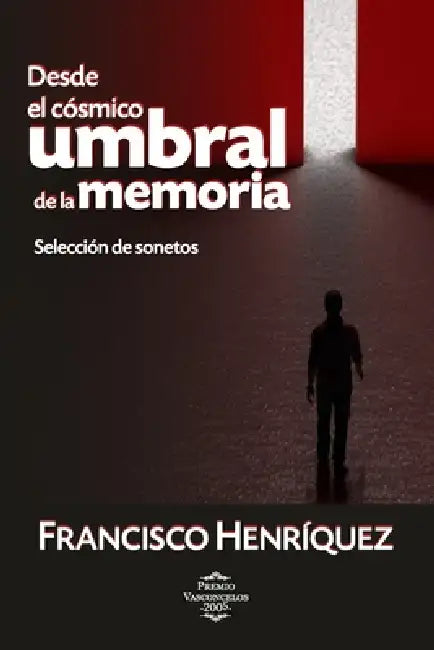 Desde el cósmico umbral de la memoria: Selección de sonetos by Francisco Henriquez