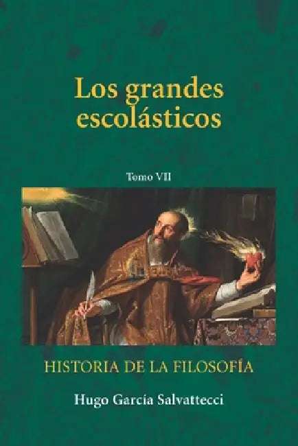 Los grandes escolásticos: Tomo VII by Hugo García Salvattecci