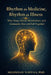 Rhythm as Medicine, Rhythm as Illness: Why Sleep, Mood, Metabolism, and Immunity Rise and Fall Together by Moawiah Naffaa