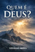 Quem é Deus? by Ezequias Domingos de Abreu