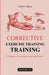 Corrective Exercise Training 2026 Edition: Principles of Assessment and Application by Alfred J. Barrios