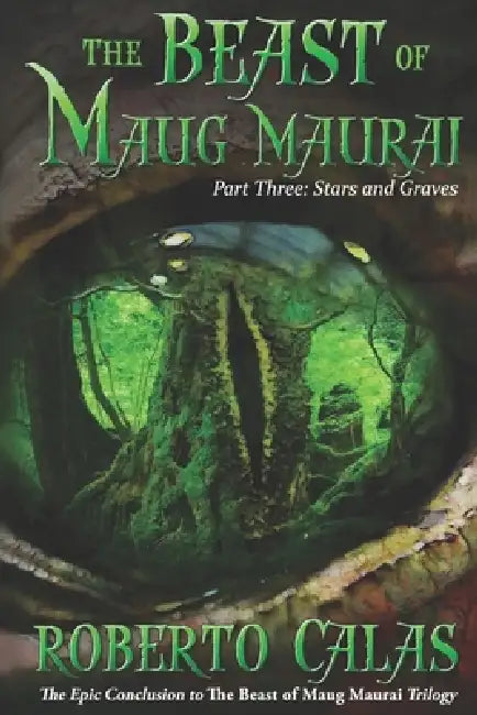The Beast of Maug Maurai: Stars and Graves by Roberto Calas