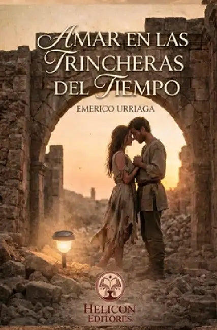 Amar En Las Trincheras del Tiempo by Emerico Urriaga