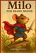 Milo The Brave Mouse: A Kids Story Book of Courage and Adventure by Mohasina Momtaj Mou