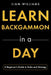Learn Backgammon in a Day: A Beginner's Guide to Rules and Strategy by Liam Williams