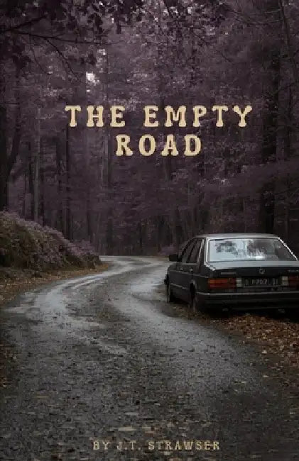 The Empty Road by J. T. Strawser
