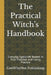 The Practical Witch's Handbook: Everyday Spellcraft Rooted in Folk Tradition and Living Practice by Geewhynot Publishing