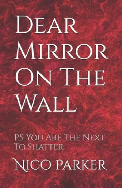 Dear Mirror On The Wall by Nico Parker