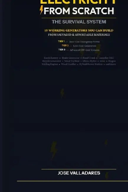Electricity From Scratch: The Survival System by Jose Valladares