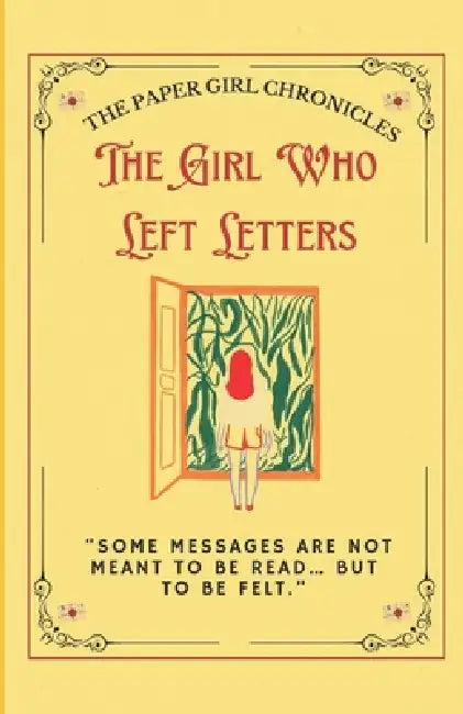 The Girl Who Left Letters: "Some messages are not meant to be read... but to be felt." Contemporary Fiction Inspirational Coming-of-Age (Teens) by Tajirul Sk