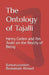 The Ontology of Tajalli: Henry Corbin and Ibn 'Arabi on the Reality of Being by Kamaruzzaman Bustamam Ahmad