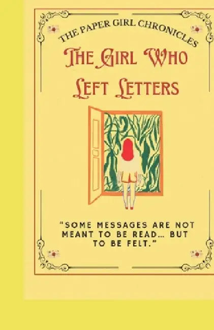 The Girl Who Left Letters: "Some messages are not meant to be read... but to be felt." Contemporary Fiction Inspirational Coming-of-Age (Teens) by Tajirul Sk