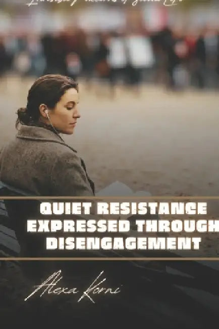 Quiet resistance expressed through disengagement: Invisible Patterns of Social Life by Alexa Korni