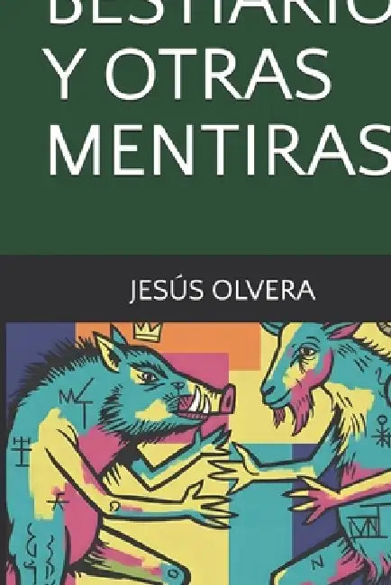 Bestiario y otras mentiras by Mauricio Díaz Hueso, Óscar Ángeles Reyes, Luces de Bohemia Publishing Co