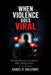 When Violence Goes Viral: The Wade Wilson Case and the Rise of Killer Celebrity Culture-A true crime investigation by Daniel R. Halloway