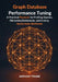 Graph Database Performance Tuning: A Practical Playbook for Profiling Queries, Eliminating Bottlenecks, and Scaling Neo4j-Style Workloads by Anthony Tinline