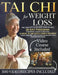 Tai Chi For Weight Loss: The complete guide with a structured 28-day program combining guided exercises, a meal plan with video recipes, video lessons by Arthur Kwan