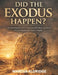 Did the Exodus Happen?: Archaeological and Chronological Evidence of Moses, Ancient Egypt, and Israel's Origins by Marcus Aldridge