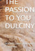 The Passion to You Dulciny by Noémet-Lanzorod Oko-Olingoba