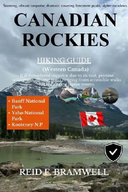 Canadian Rockies Hiking Guide 2026-2027 by Reid F. Bramwell