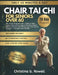 Chair Tai CHI for Seniors Over 60: The 28-Day Program with 10-Minute Daily Seated Exercises to Improve Mobility, Regain Balance, Prevent Falls, Reduce by Christina G. Rowell