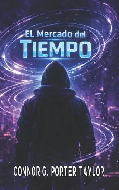 El Mercado del Tiempo by Connor G. Porter Taylor