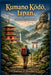 Kumano Kōdō, Japan Hiking Guide 2026: Your Guide to Sacred Trails, Onsen Towns, Scenic Hikes, Must see Shrines & Hidden Gems in Japan's Kii by Joanne P. Brodbeck
