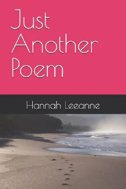 Just Another Poem by Hannah Leeanne
