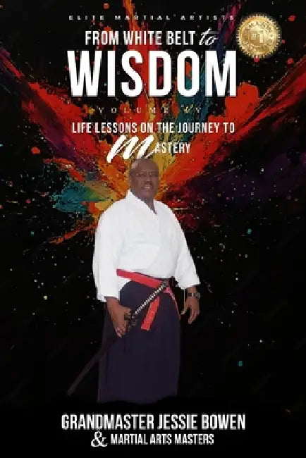 Elite Martial Artists From White Belt To Wisdom Volume Iv
