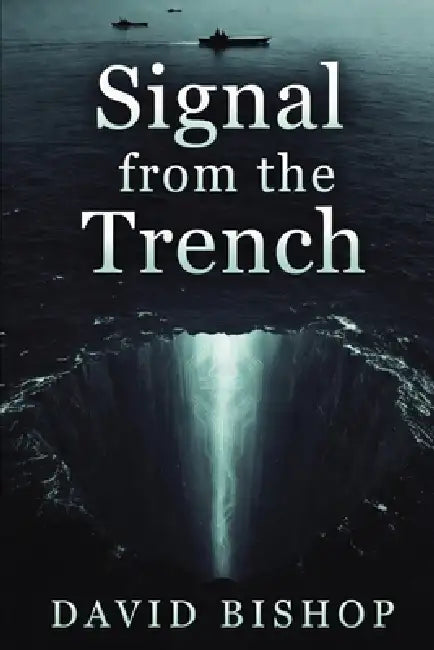 The Signal from the Trench by David Bishop