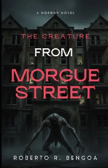 The Creature from Morgue Street by Roberto R. Bengoa